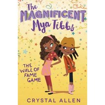 The Magnificent Mya Tibbs: The Wall of Fame Game Hardcover, Balzer & Bray/Harperteen