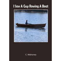 (영문도서) I Saw A Guy Rowing A Boat Paperback, Independently Published, English, 9798372594685