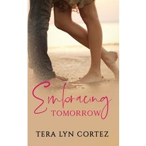 Embracing Tomorrow Paperback, Tera Lyn Cortez, Author