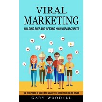 (영문도서) Viral Marketing: Building Buzz and Getting Your Dream Clients (Use the Power of Video and Vir... Paperback, Jordan Levy, English, 9781778057991