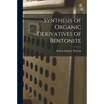 (영문도서) Synthesis of Organic Derivatives of Bentonite Paperback, Hassell Street Press, English, 9781013560019