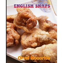 (영문도서) English Snaps: 150 recipe Delicious and Easy The Ultimate Practical Guide Easy bakes Recipes ... Paperback, Independently Published, 9798531109064