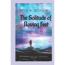 (영문도서) The Solitude of Roving Feet: Empathy In Chants Paperback, Independently Published, English, 9798354874965