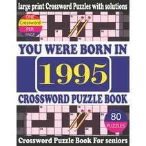 (영문도서) You Were Born in 1995: Crossword Puzzle Book: Crossword Games for Puzzle Fans & Exciting Cros... Paperback, Independently Published, English, 9798748686679