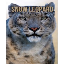 Snow Leopard: Fun Learning Facts About Snow Leopard Paperback, Independently Published