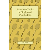 (영문도서) Badminton Tactics in Singles and Doubles Play Paperback, Barlow Press, English, 9781447437468