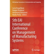 (영문도서) 5th Eai International Conference on Management of Manufacturing Systems Hardcover, Springer, English, 9783030672409