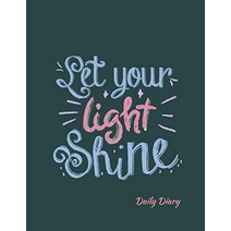Let Your Light Shine Daily Diary 여성 및 소녀를 위한 플래너. 여성용 다이어리 자조 저널 새로운 성장을 발견하고 추적하는 데 사용됩니다. 친구 또는