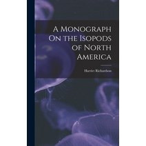 (영문도서) A Monograph On the Isopods of North America Hardcover, Legare Street Press, English, 9781017149203