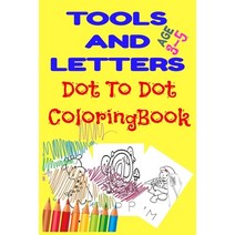 Tools And Letters Dot To Dot Coloringbook: Letters A-Z Dot-to-Dots Workbook Connect the Dots for Lea... Paperback, Independently Published