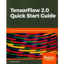 TensorFlow 2.0 Quick Start Guide:, Packt Publishing
