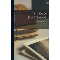 (영문도서) The Old Huntsman: And Other Poems Hardcover, Legare Street Press, English, 9781016026994