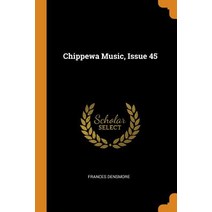 Chippewa Music Issue 45 Paperback, Franklin Classics Trade Press, English, 9780344042768