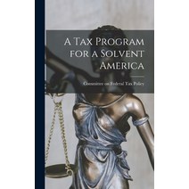 (영문도서) A Tax Program for a Solvent America Hardcover, Hassell Street Press, English, 9781014184290
