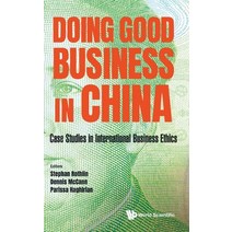 (영문도서) Doing Good Business in China: Case Studies in International Business Ethics Hardcover, World Scientific Publishing..., English, 9789811231698