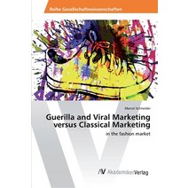 Guerilla and Viral Marketing versus Classical Marketing Paperback, AV Akademikerverlag
