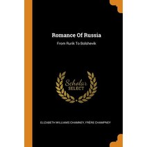 (영문도서) Romance Of Russia: From Rurik To Bolshevik Paperback, Franklin Classics, English, 9780343469306