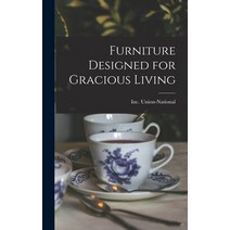 (영문도서) Furniture Designed for Gracious Living Hardcover, Hassell Street Press, English, 9781013683305