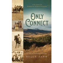 (영문도서) Only Connect Ute Indians/Elkhead Homesteaders: Creating and Sustaining Community Hardcover, Nauwa Press, English, 9781735122502