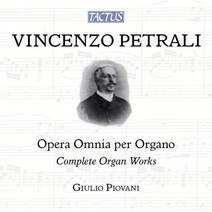 [CD] Giulio Piovani 페트랄리: 극장 오르간 음악 (Vincenzo Antonio Petrali: Opera Omnia per Organo -...