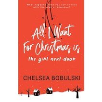 (영문도서) All I Want For Christmas is the Girl Next Door Paperback, Wise Wolf Books