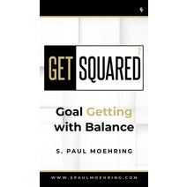 Get Squared: Goal Getting With Balance Hardcover, Spotlight Publishing