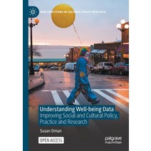 (영문도서) Understanding Well-Being Data: Improving Social and Cultural Policy Practice and Research Paperback, Palgrave MacMillan, English, 9783030729394