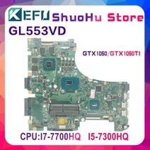 KEFU GL553VD ASUS ROG GL553VE GL553Laptop 마더 보드 I57300HQ I77700HQ CPU GTX1050/GTX1050Ti GPU, I5-7th GTX1050 V2G A