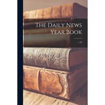 (영문도서) The Daily News Year Book; v.18 Paperback, Legare Street Press, English, 9781015183971