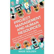 Project Management and Human Resources: How to Use Agile Scrum Lean Six Sigma Kanban and Kaizen f... Hardcover, Bravex Publications, English, 9781637162088
