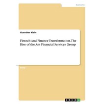 (영문도서) Fintech And Finance Transformation.The Rise of the Ant Financial Services Group Paperback, Grin Verlag, English, 9783346117168
