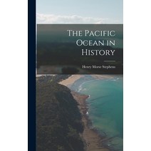 (영문도서) The Pacific Ocean in History Hardcover, Legare Street Press, English, 9781017069082