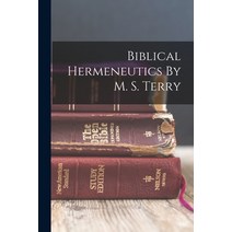 (영문도서) Biblical Hermeneutics By M. S. Terry Paperback, Legare Street Press
