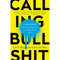 Calling Bullshit:The Art of Skepticism in a Data-Driven World, Calling Bullshit, Carl T. Bergstrom(저),Random .., Random House Trade