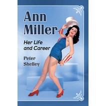 Ann Miller: Her Life and Career Paperback, McFarland & Company