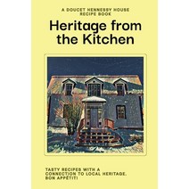 (영문도서) Heritage From The Kitchen: A Doucet Hennessy House Recipe Book Paperback, Hennessy Entertainment Comp..., English, 9781989621080