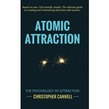 (영문도서) Atomic Attraction: The Psychology of Attraction Hardcover, Rampage Books, English, 9781999872267