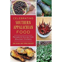 남부 애팔래치아 음식 기념: Mountain Kitchens(미국식 입맛)의 요리법과 이야기