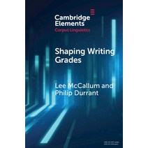 (영문도서) Shaping Writing Grades: Collocation and Writing Context Effects Paperback, Cambridge University Press, English, 9781009074445