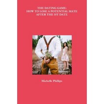 (영문도서) The Dating Game: How to Lose a Potential Mate After the 1st Date Paperback, Write2educate, English, 9781642550818
