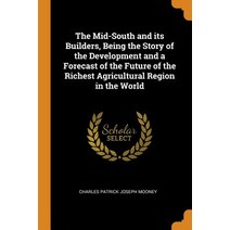 (영문도서) The Mid-South and its Builders Being the Story of the Development and a Forecast of the Futu... Paperback, Franklin Classics, English, 9780342511884