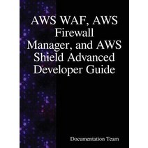 AWS WAF AWS Firewall Manager and AWS Shield Advanced Developer Guide Hardcover, Samurai Media Limited, English, 9789888407866
