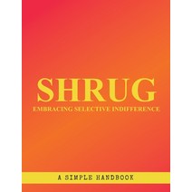 (영문도서) Shrug: Embracing selective indifference Paperback, Independently Published, English, 9798394090226