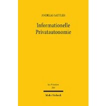Informationelle Privatautonomie:Synchronisierung Von Datenschutz- Und Vertragsrecht, Informationelle Privatautono.., Sattler, Andreas(저),Mohr Sie.., Mohr Siebeck