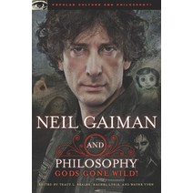(영문도서) Neil Gaiman and Philosophy: Gods Gone Wild! Paperback, Open Court, English, 9780812697650