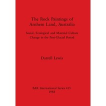 (영문도서) The Rock Paintings of Arnhem Land Australia: Social Ecological and Material Culture Change ... Paperback, British Archaeological Repo..., English, 9780860545323
