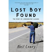 Lost Boy Found: The Story of a Modern Day Lazarus Paperback, Neil J. Leary, English, 9781734279900