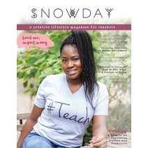 SNOWDAY - a creative lifestyle magazine for teachers: Issue 3 Paperback, Math Giraffe, LLC