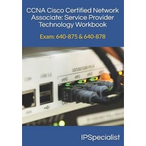 (영문도서) CCNA Cisco Certified Network Associate Service Provider Technology Workbook: Exam: 640-875 & ... Paperback, Independently Published, English, 9781973218432