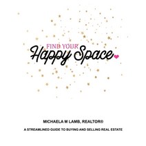 (영문도서) Find Your Happy Space: Streamlined Guide to Buying and Selling Real Estate Paperback, Lulu.com, English, 9781716875021